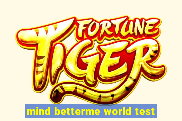 mind betterme world test